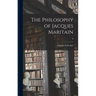 The Philosophy of Jacques Maritain; 0