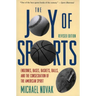 Joy of Sports, Revised: Endzones, Bases, Baskets, Balls, and the Consecration of the American Spirit