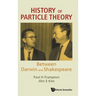 History of Particle Theory: Between Darwin and Shakespeare