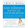 The Baby Whisperer Solves All Your Problems: Sleeping, Feeding, and Behavior--Beyond the Basics from Infancy Through Toddlerhood