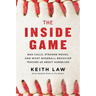 The Inside Game: Bad Calls, Strange Moves, and What Baseball Behavior Teaches Us about Ourselves