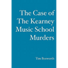 The Case of the Kearney Music School Murders