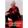 Taylor Made: Life of an Entrepreneur, Mother and Celebrity Event Planner