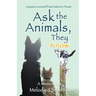Ask the Animals, They Know: Lessons Learned from Nature's Finest