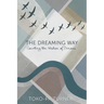 The Dreaming Way: Courting the Wisdom of Dreams