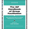 The IAF Handbook of Group Facilitation: Best Practices from the Leading Organization in Facilitation [With CDROM]
