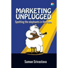 Marketing Unplugged - Spotting the Elephants in the Room