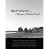 Downriver - A Memoir of Choate Island