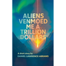 Aliens Venmoed Me a Trillion Dollars