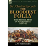 Sir John Fortescue's The Bloodiest Folly: the British Army in Afghanistan 1837-42
