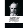 The Varieties of Religious Experience William James