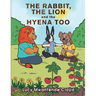 The Rabbit, The Lion and the Hyena Too
