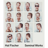 Hal Fischer: Seminal Works