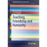 Teaching, Friendship and Humanity