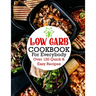 Low Carb Cookbook For Everybody: Over 120 Quick & Easy Recipes