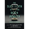 The Slow Death of the Death Penalty: Toward a Postmortem
