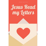 Jesus Read my Letters