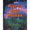 Magic on Bagel Mountain