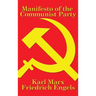 Manifesto of the Communist Party: A Foundational Text of Socialism, Communism, and Modern Political Thought