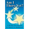 Am I There Yet?: A 90-Day Devotional
