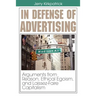 In Defense of Advertising: Arguments From Reason, Ethical Egoism, and Laissez-Faire Capitalism