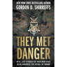 They Met Danger: Real Life Stories of Men Who Have Been Awarded the Medal of Honor