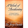 A Week of Awakening-A Practical Guide to Personal Transformation