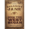 Calamity Jane: When The West Began