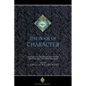The Book of Character: An Anthology of Writings on Virtue from Islamic and Other Sources