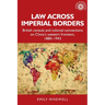 Law Across Imperial Borders: British Consuls and Colonial Connections on China's Western Frontiers, 1880-1943