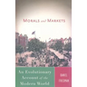 Morals and Markets: An Evolutionary Account of the Modern World
