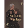 Of Deathless Shadows