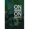 On War on Board: Archaeological and Historical perspectives on Early Modern Maritime Violence and Warfare