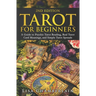 Tarot for Beginners: A Guide to Psychic Tarot Reading, Real Tarot Card Meanings, and Simple Tarot Spreads