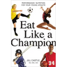 The Eat Like a Champion: Performance Nutrition for Your Young Athlete
