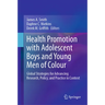 Health Promotion with Adolescent Boys and Young Men of Colour: Global Strategies for Advancing Research, Policy, and Practice in Context
