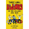 Three Links Hijinks: An Odd Fellow's Joke Book