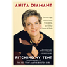 Pitching My Tent: On Marriage, Motherhood, Friendship, and Other Leaps of Faith