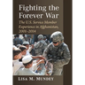 Fighting the Forever War: The U.S. Service Member Experience in Afghanistan, 2001-2014
