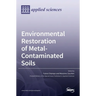 Environmental Restoration of Metal-Contaminated Soils