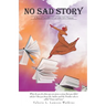 "No Sad Story"