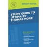 Study Guide to Utopia by Thomas More