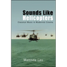 Sounds Like Helicopters: Classical Music in Modernist Cinema