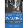 Can't Stop Walking: Every Walk Must First Begin with a Step, Purpose, and Direction