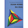 The Advanced Applications of Xuan Kong Da Gua