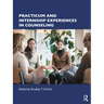 Practicum and Internship Experiences in Counseling