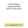 A Critical And Exegetical Commentary On The Pastoral Epistles (I & Ii Timothy And Titus)