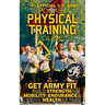 The Official US Army Pocket Physical Training Guide: Get Army Fit: Build Strength, Mobility, Endurance and Health