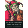 The Imaginative World of the Reformation