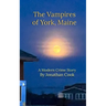 The Vampires of York, Maine: A Modern Crime Story